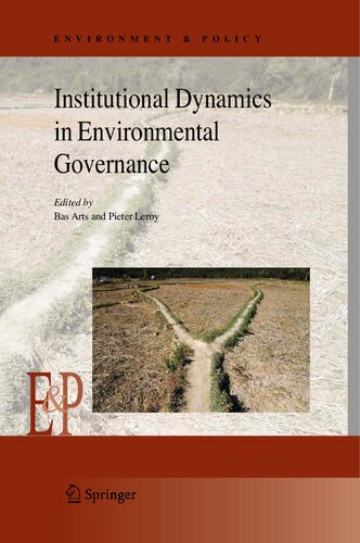 Institutional Dynamics in Environmental Governance (Environment & Policy, 47)