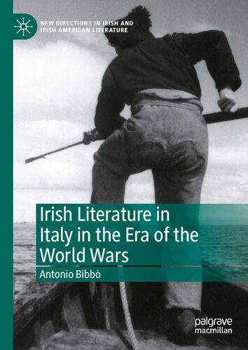 Irish Literature in Italy in the Era of the World Wars (New Directions in Irish and Irish American Literature)