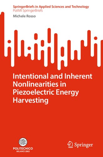 Intentional and Inherent Nonlinearities in Piezoelectric Energy Harvesting (SpringerBriefs in Applied Sciences and Technology)