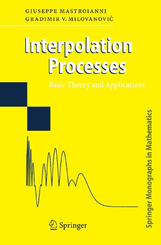 Interpolation Processes: Basic Theory and Applications (Springer Monographs in Mathematics)