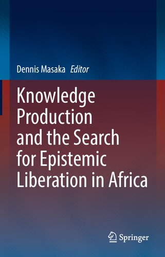 Knowledge Production and the Search for Epistemic Liberation in Africa