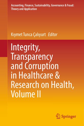 Integrity, Transparency and Corruption in Healthcare & Research on Health, Volume II (Accounting, Finance, Sustainability, Governance & Fraud: Theory and Application)