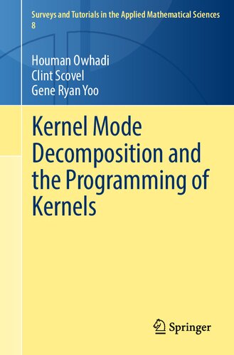 Kernel Mode Decomposition and the Programming of Kernels (Surveys and Tutorials in the Applied Mathematical Sciences)
