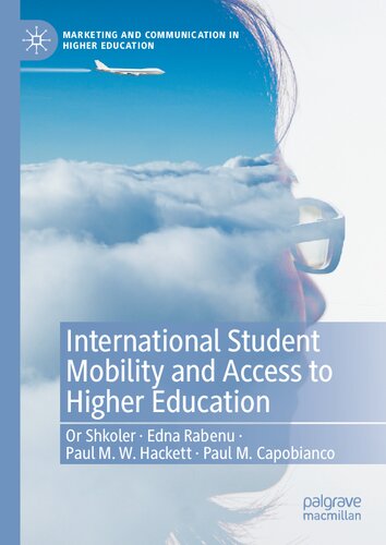 International Student Mobility and Access to Higher Education (Marketing and Communication in Higher Education)