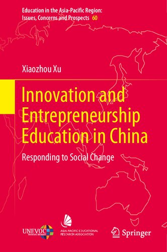 Innovation and Entrepreneurship Education in China: Responding to Social Change (Education in the Asia-Pacific Region: Issues, Concerns and Prospects, 60)