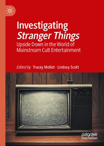 Investigating Stranger Things: Upside Down in the World of Mainstream Cult Entertainment