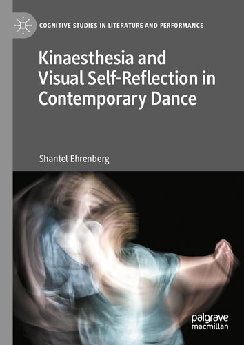 Kinaesthesia and Visual Self-Reflection in Contemporary Dance (Cognitive Studies in Literature and Performance)