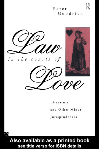 Law in the Courts of Love: Literature and Other Minor Jurisprudences (Politics of Language)