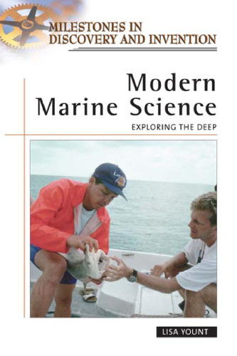 Modern Marine Science: Exploring the Deep (Milestones in Discovery and Invention)