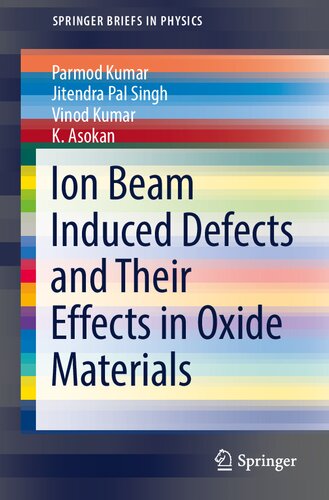 Ion Beam Induced Defects and Their Effects in Oxide Materials (SpringerBriefs in Physics)