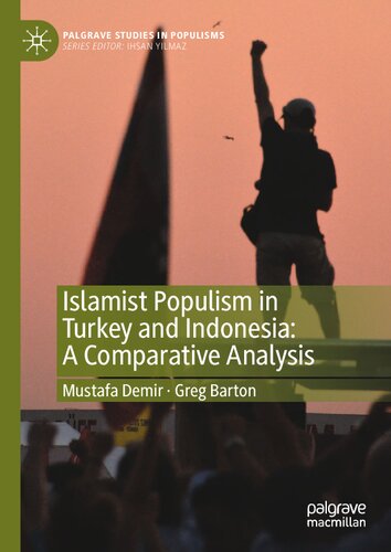 Islamist Populism in Turkey and Indonesia: A Comparative Analysis (Palgrave Studies in Populisms)