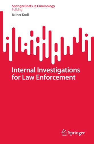 Internal Investigations for Law Enforcement (SpringerBriefs in Criminology)
