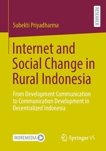 Internet and Social Change in Rural Indonesia: From Development Communication to Communication Development in Decentralized Indonesia