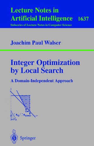 Integer Optimization by Local Search: A Domain-Independent Approach (Lecture Notes in Computer Science, 1637)