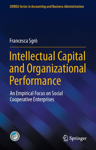 Intellectual Capital and Organizational Performance: An Empirical Focus on Social Cooperative Enterprises (SIDREA Series in Accounting and Business Administration)