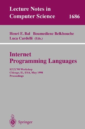 Internet Programming Languages: ICCL'98 Workshop,Chicago, IL, USA, May 13, 1998, Proceedings (Lecture Notes in Computer Science, 1686)