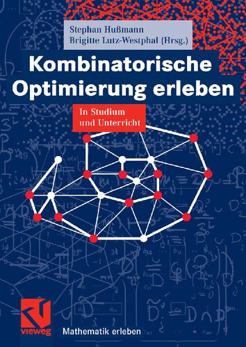 Kombinatorische Optimierung erleben: In Studium und Unterricht
