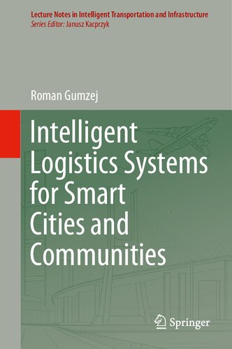 Intelligent Logistics Systems for Smart Cities and Communities (Lecture Notes in Intelligent Transportation and Infrastructure)