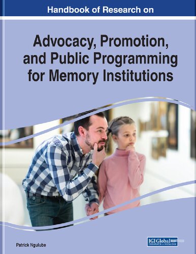 Handbook of Research on Advocacy, Promotion, and Public Programming for Memory Institutions