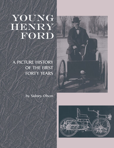 Young Henry Ford: A Picture History of the First Forty Years