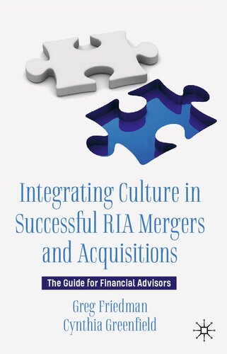 Integrating Culture in Successful RIA Mergers and Acquisitions: The Guide for Financial Advisors
