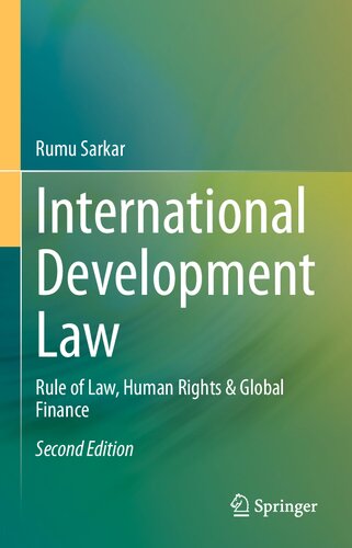 International Development Law: Rule of Law, Human Rights & Global Finance