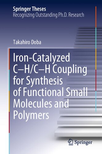 Iron-Catalyzed C-H/C-H Coupling for Synthesis of Functional Small Molecules and Polymers (Springer Theses)
