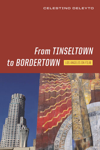 From Tinseltown to Bordertown: Los Angeles on Film (Contemporary Approaches to Film and Media Studies)