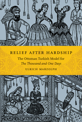 Relief After Hardship: The Ottoman Turkish Model for the Thousand and One Days (The Donald Haase Series in Fairy-Tale Studies)