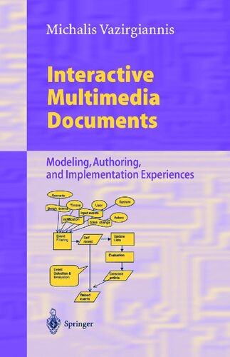 Interactive Multimedia Documents, Modeling, Authoring, And Implementation Experiences (LNCS)