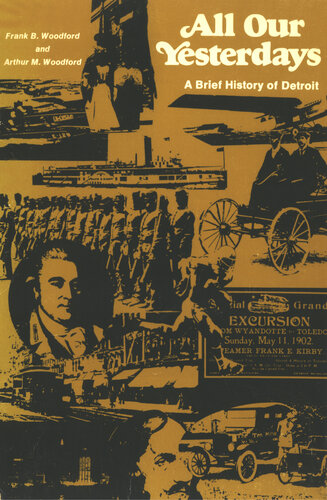 All Our Yesterdays: A Brief History of Detroit (Title Not in Series)