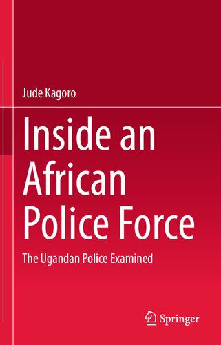 Inside an African Police Force: The Ugandan Police Examined