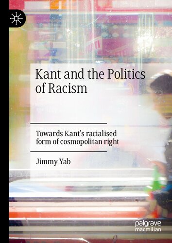 Kant and the Politics of Racism: Towards Kant’s racialised form of cosmopolitan right