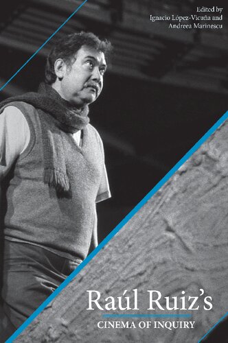 Raúl Ruiz's Cinema of Inquiry