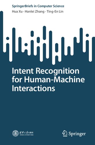 Intent Recognition for Human-Machine Interactions (SpringerBriefs in Computer Science)