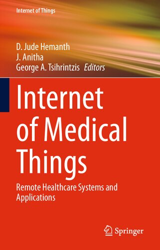 Internet of Medical Things: Remote Healthcare Systems and Applications (Internet of Things)