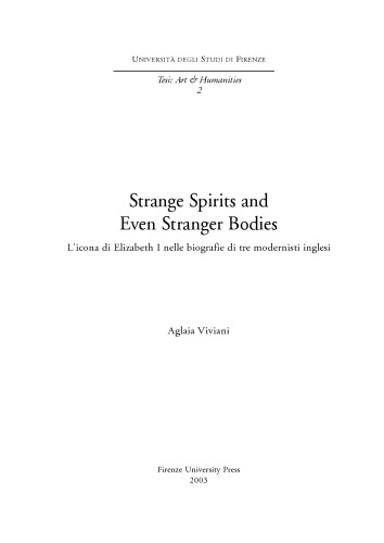Strange spirits and even stranger bodies : l'icona di Elizabeth I nelle biografie di tre modernisti inglesi