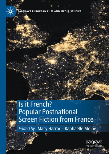Is it French? Popular Postnational Screen Fiction from France (Palgrave European Film and Media Studies)