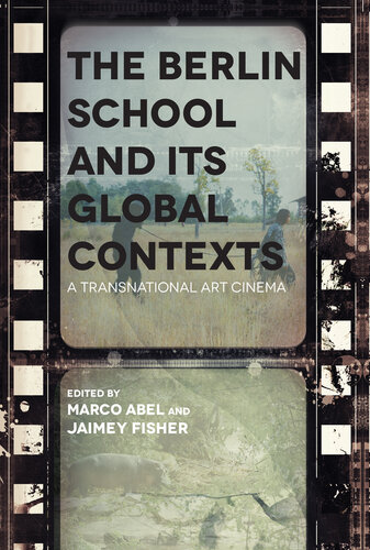 The Berlin School and Its Global Contexts: A Transnational Art Cinema