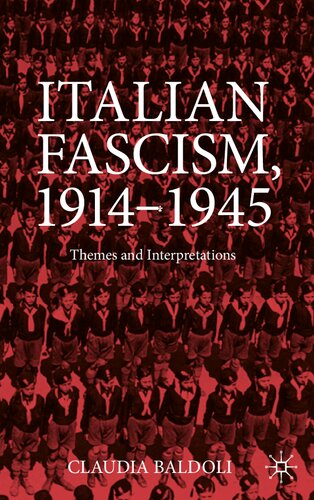 Italian Fascism, 1914-1945: Themes and Interpretations