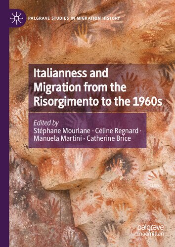 Italianness and Migration from the Risorgimento to the 1960s (Palgrave Studies in Migration History)