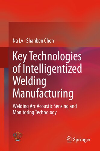 Key Technologies of Intelligentized Welding Manufacturing: Welding Arc Acoustic Sensing and Monitoring Technology