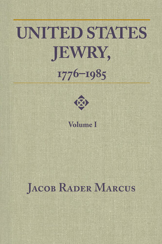 United States Jewry, 1776-1985: Volume 1 (Title Not in Series)