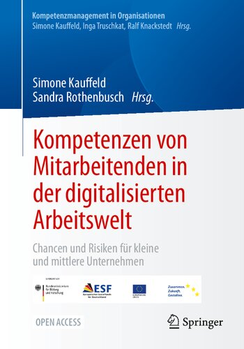 Kompetenzen von Mitarbeitenden in der digitalisierten Arbeitswelt: Chancen und Risiken für kleine und mittlere Unternehmen