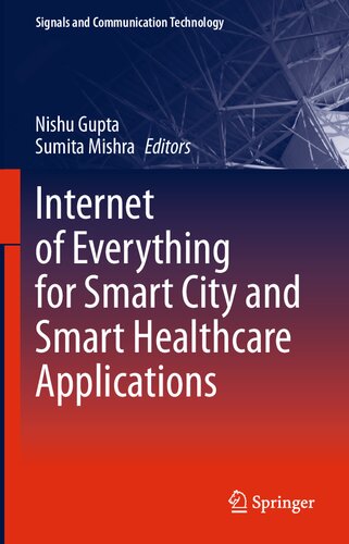 Internet of Everything for Smart City and Smart Healthcare Applications (Signals and Communication Technology)