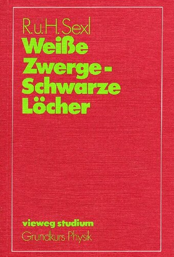Weiße Zwerge - Schwarze Löcher: Einführung in die relativistische Astrophysik