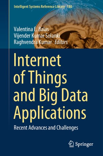 Internet of Things and Big Data Applications: Recent Advances and Challenges (Intelligent Systems Reference Library, 180)