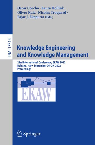 Knowledge Engineering and Knowledge Management: 23rd International Conference, EKAW 2022, Bolzano, Italy, September 26–29, 2022, Proceedings (Lecture Notes in Artificial Intelligence)