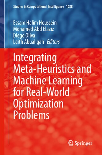 Integrating Meta-Heuristics and Machine Learning for Real-World Optimization Problems (Studies in Computational Intelligence, 1038)