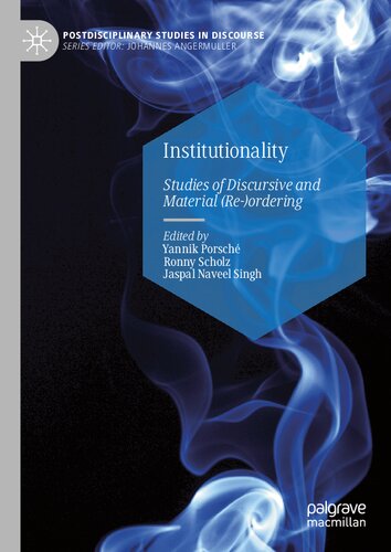 Institutionality: Studies of Discursive and Material (Re-)ordering (Postdisciplinary Studies in Discourse)